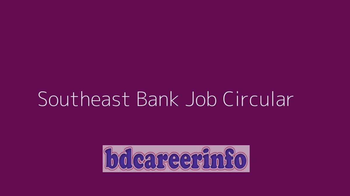 Southeast Bank Job Circular 2019